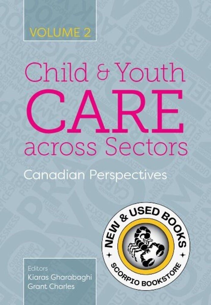 Child and Youth Care across Sectors Volume 2 Canadian Perspectives By Kiaras Gharabaghi 9781773381954 *6a *ADJ [ZZ]