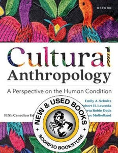 Cultural Anthropology 5th Canadian edition by Emily A. Schultz 9780190165963 *93e [ZZ]