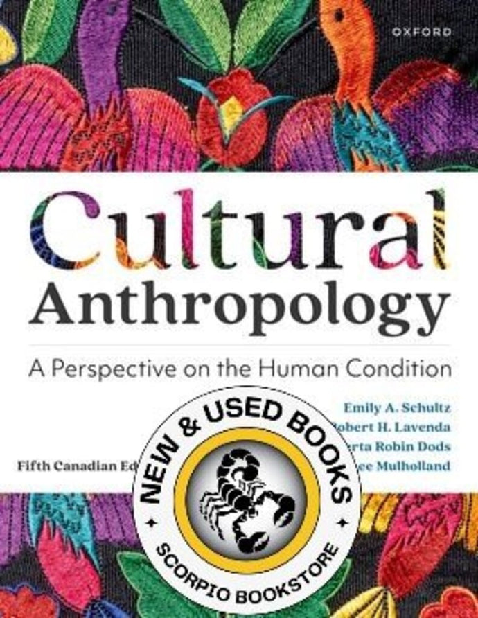 Cultural Anthropology 5th Canadian edition by Emily A. Schultz 9780190165963 *93e [ZZ]