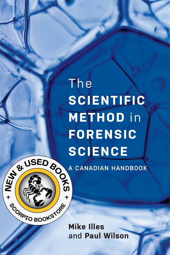 *PRE-ORDER, APPROX 4-6 BUSINESS DAYS* The Scientific Method in Forensic Science by Mike Illes 9781773381633 [ZZ]