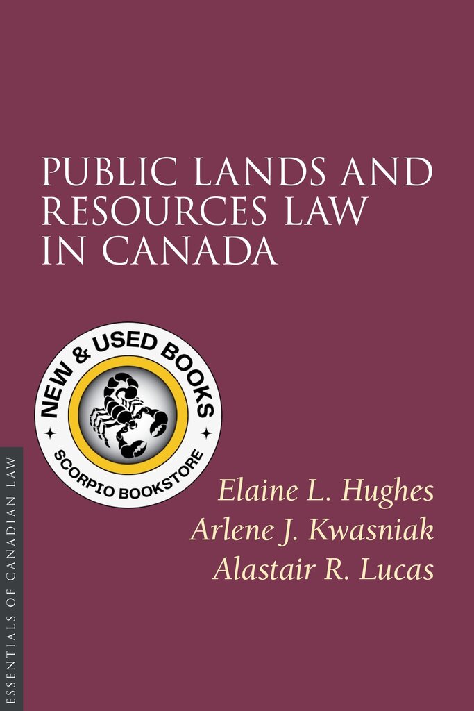 *PRE-ORDER, APPROX 2-4 WEEKS* Public Lands and Resources Law in Canada by Elaine L. Hughes 9781552214282 [ZZ]