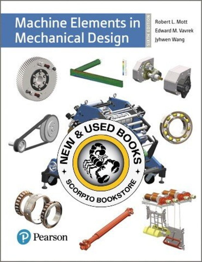 Machine Elements in Mechanical Design 6th edition by Robert L. Mott 9780134441184 *100b [ZZ]