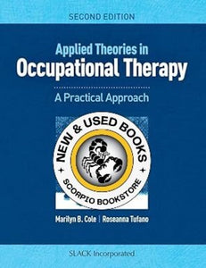 Applied Theories in Occupational Therapy 2nd Edition by Marilyn B. Cole 9781617116360 (USED:VERYGOOD) *AVAILABLE FOR NEXT DAY PICK UP* *TBC10 [ZZ]