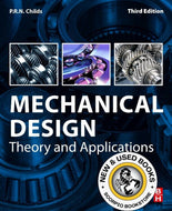 Mechanical Design 3rd Edition by P.R.N. Childs 9780128211021 (USED:GOOD) *AVAILABLE FOR NEXT DAY PICK UP* *Z301 [ZZ]