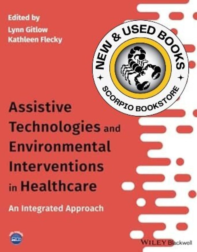 Assistive Technologies and Environmental Interventions in Healthcare by Lynn Gitlow 9781119483229 (USED:GOOD; minor markings) *AVAILABLE FOR NEXT DAY PICK UP* *Z326 [ZZ]
