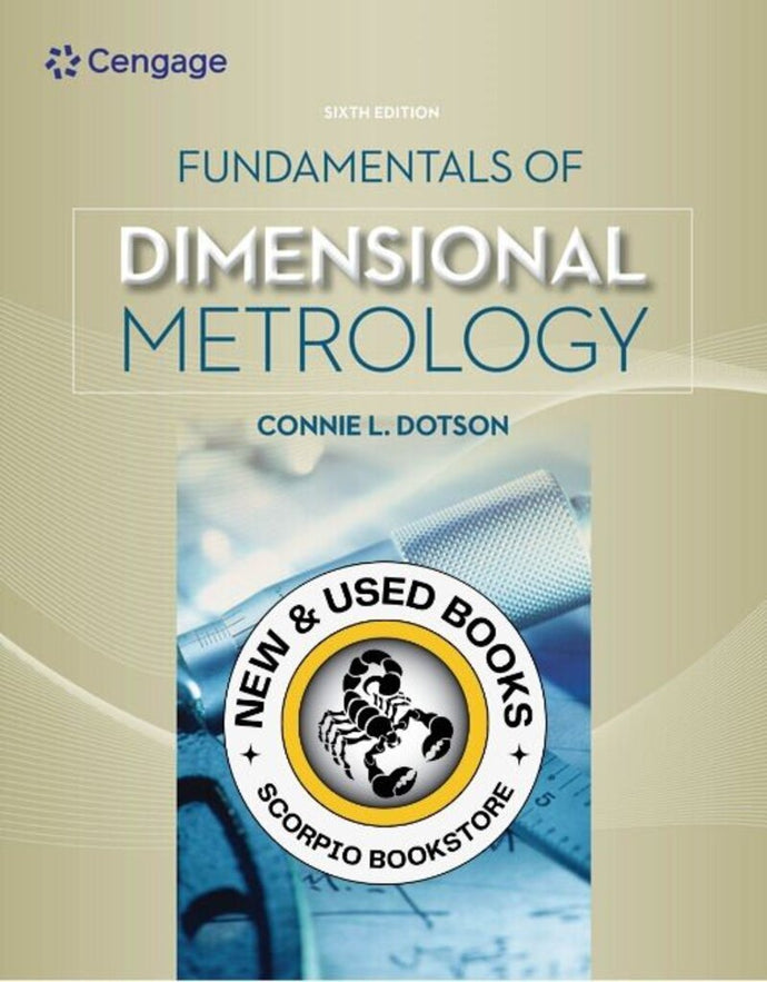 Fundamentals of Dimensional Metrology 6th edition by Connie Dotson 9781133600893 *27b [ZZ] *SPECIAL PRICING FINAL SALE*