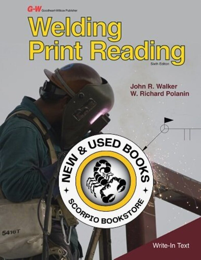 Welding Print Reading 6th Edition by John R. Walker 9781605259116 (USED:GOOD; minor wear) *AVAILABLE FOR NEXT DAY PICK UP* *Z307 [ZZ]