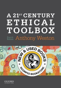 A 21st Century Ethical Toolbox 4th Edition by Anthony Weston 9780190621155 *94a [ZZ]
