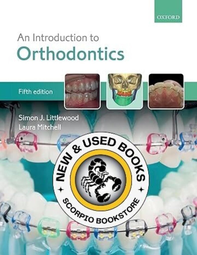 Introduction to Orthodontics 5th Edition by Simon J. Littlewood 9780198808664 (USED:ACCEPTABLE) *AVAILABLE FOR NEXT DAY PICK UP* *Z320 [ZZ]