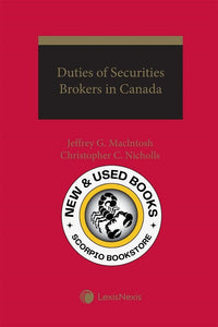 Duties of Securities Brokers in Canada by Jeffrey G. MacIntosh 978043349061 *82f [ZZ]
