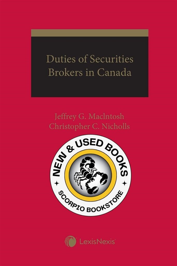 Duties of Securities Brokers in Canada by Jeffrey G. MacIntosh 978043349061 *82f [ZZ]