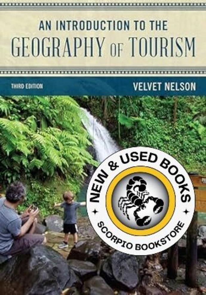 Introduction to the Geography of Tourism 3rd Edition by Velvet Nelson 9781538135174 (USED:VERYGOOD) *AVAILABLE FOR NEXT DAY PICK UP* *Z326 [ZZ]