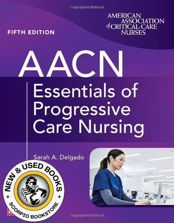 AACN Essentials of Progressive Care Nursing 5th Edition by Suzanne M. Burns 9781264269419 (USED:VERYGOOD) *AVAILABLE FOR NEXT DAY PICK UP* *Z300 [ZZ]