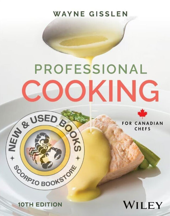 Professional Cooking for Canadian Chefs 10th Canadian Edition with EEPUB Access By Wayne Gisslen 9781394290512 * 110h [ZZ]