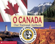 O Canada Our National Anthem 9780439974578 (USED:VERYGOOD) *AVAILABLE FOR NEXT DAY PICK UP* *Z313 [ZZ]