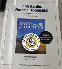 Load image into Gallery viewer, Understanding Financial Accounting 2nd Canadian Edition by Christopher D. Burnley CUSTOM YORK ACTG2010/2011 9781119648475 (USED:GOOD) *AVAILABLE FOR NEXT DAY PICK UP* *wh9

