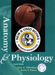 Anatomy & Physiology 4th Edition by Gary A. Thibodeau 9780323001922 (USED:VERYGOOD) *AVAILABLE FOR NEXT DAY PICK UP* *wh11 [ZZ]
