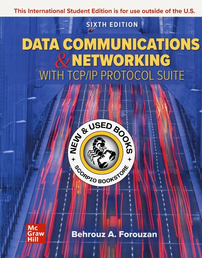 Data Communications and Networking with TCP/IP Protocol Suite 6th Edition by Behrouz A. Forouzan 9781260597820 *116c [ZZ]