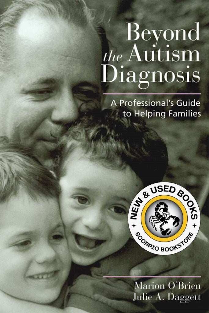 *PRE-ORDER, APPROX 2-3 BUSINESS DAYS* Beyond the Autism Diagnosis by O'Brien 9781557667519