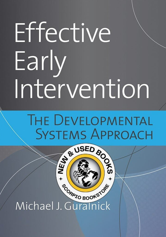 *PRE-ORDER, APPROX 7-10 BUSINESS DAYS* Effective Early Intervention The Developmental Systems Approach by Michael J. Guralnick 9781681252889