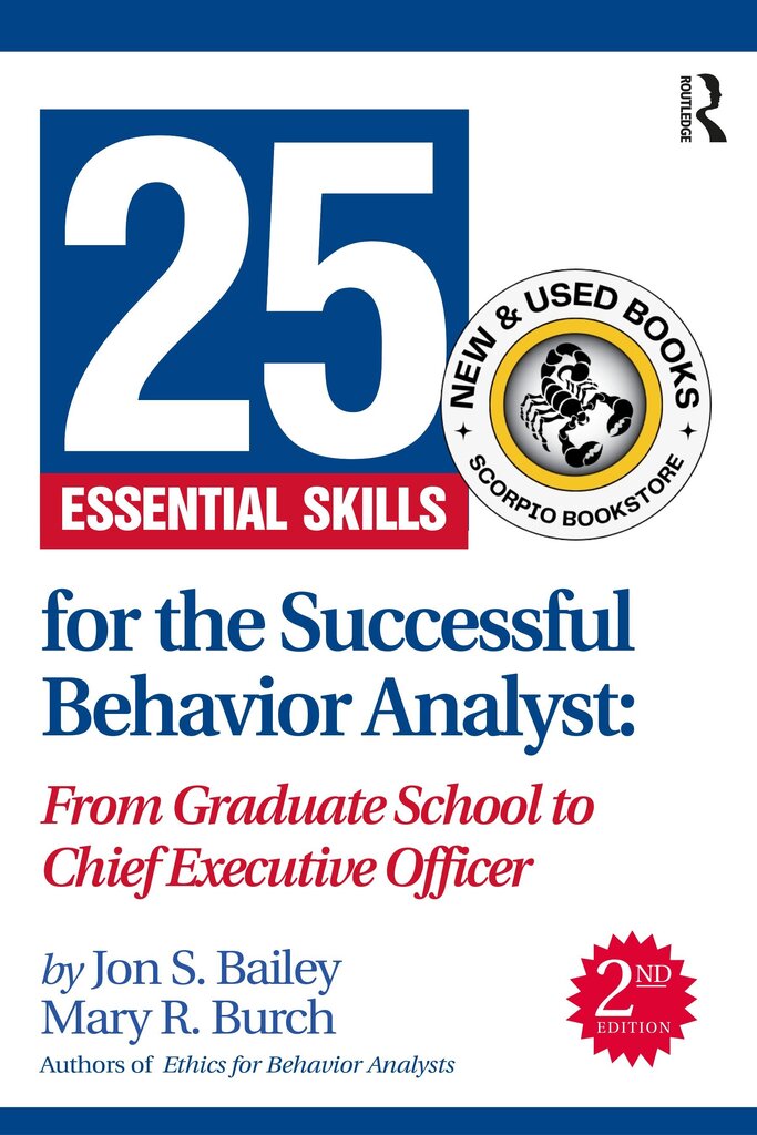 *PRE-ORDER, APPROX 2-3 BUSINESS DAYS, print-on-demand* 25 Essential Skills for the Successful Behavior Analyst 2nd Edition by Jon Bailey 9781032192079