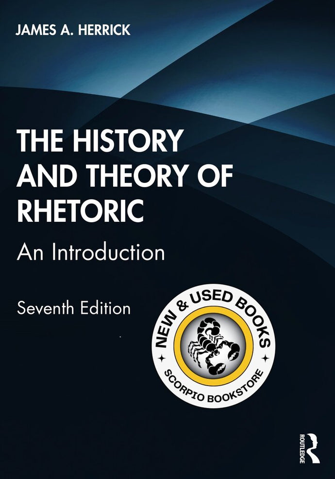 *PRE-ORDER, APPROX 2-3 BUSINESS DAYS* The History and Theory of Rhetoric An Introduction by James A. Herrick 9780367427344