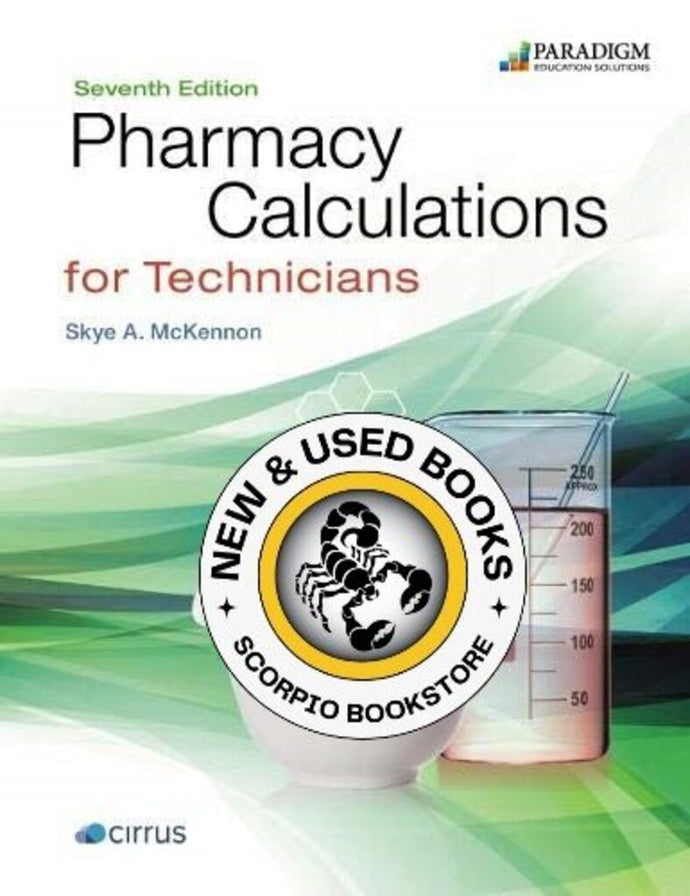 Pharmacy Calculations for Technicians 7th Edition +Cirrus 2.0 by Skye A. McKennon 9780763893033 *77d