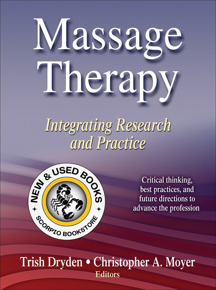 *PRE-ORDER, APPROX 7-10 BUSINESS DAYS* Massage Therapy Integrating Research and Practice by Trish Dryden 9780736085656
