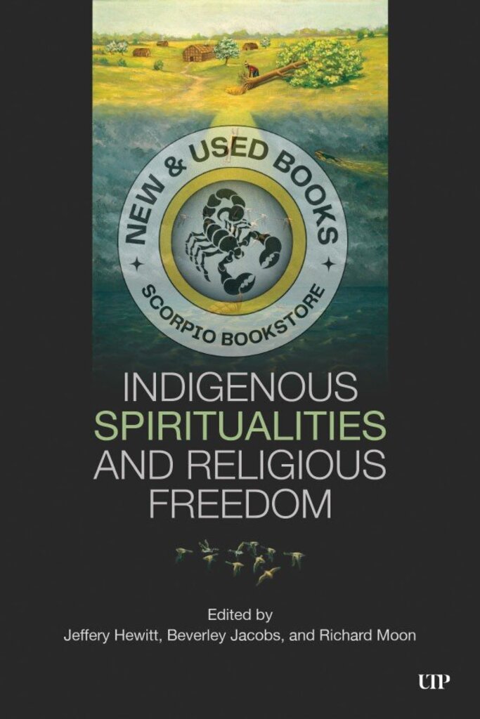 *PRE-ORDER, APPROX 4-6 BUSINESS DAYS* Indigenous Spirituality and Religious Freedom by Jeffery Hewitt 9781487523794