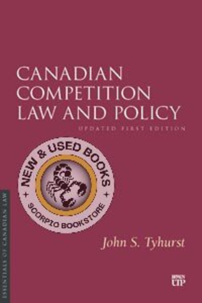 *PRE-ORDER, APPROX 4-6 BUSINESS DAYS* Canadian Competition Law and Policy Updated 1st edition by John S. Tyhurst 9781487571146