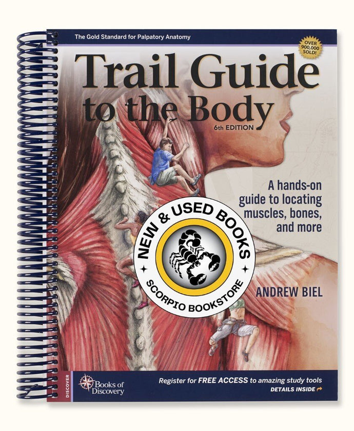 Trail Guide to the Body 6th Edition by Andrew Biel 9780998785066 *68b
