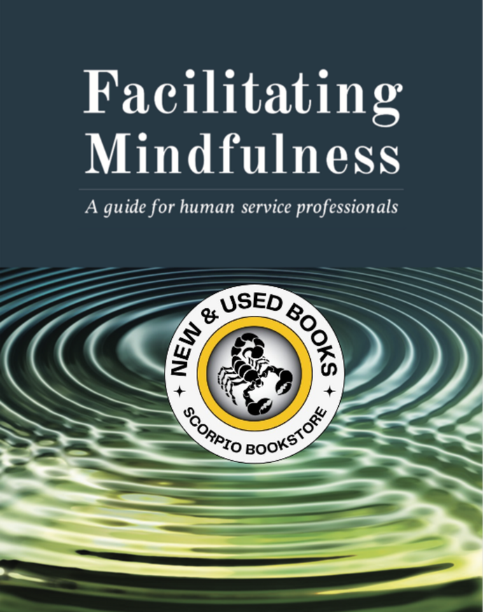 *PRE-ORDER, APPROX 2-4 BUSINESS DAYS* Facilitating Mindfulness by Diana Coholic 9781775388401 *FINAL SALE*