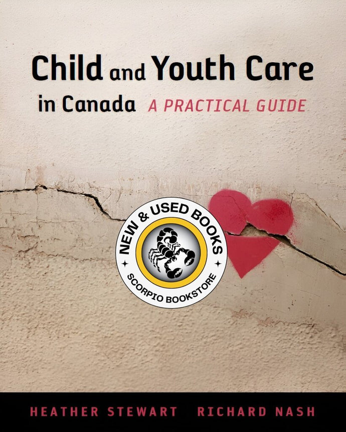 *PRE-ORDER, APPROX 2-4 BUSINESS DAYS* Child & Youth Care in Canada: A Practical Guide by Heather Stewart 9781989941485
