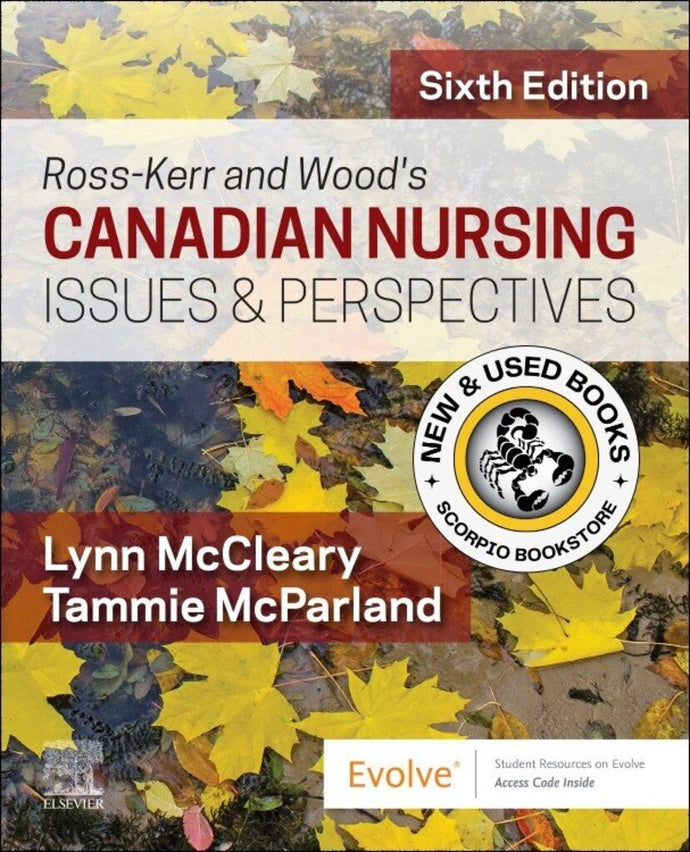 *PRE-ORDER, APPROX 2-3 BUSINESS DAYS* Ross-Kerr and Wood's Canadian Nursing Issues and Perspectives 6th Edition by Lynn McCleary 9780323683364