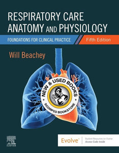 *PRE-ORDER, APPROX 2-3 BUSINESS DAYS* Respiratory Care Anatomy and Physiology 5th edition by Will Beachey 9780323757034