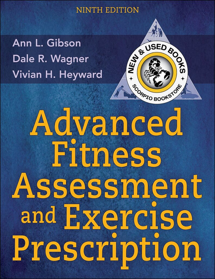 *PRE-ORDER, APPROX 2-4 BUSINESS DAYS* Advanced Fitness Assessment and Exercise Prescription 9th edition by Ann L. Gibson 9781718216112 [ZZ]