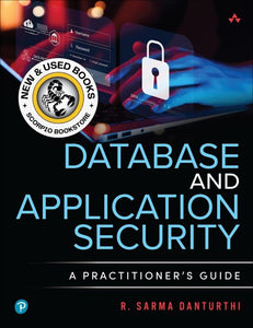 Database and Application Security by R. Sarma Danturthi 9780138073732 (USED:VERYGOOD; minor bend on cover) *AVAILABLE FOR NEXT DAY PICK UP* *SDTBC [ZZ]