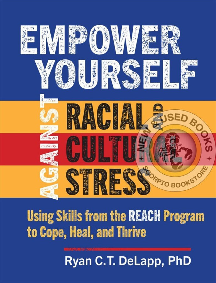 Empower Yourself Against Racial and Cultural Stress by Ryan C. T. DeLapp 9781462553082 (USED:VERYGOOD) *AVAILABLE FOR NEXT DAY PICK UP* *SDTBC