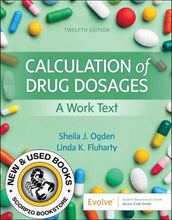 Load image into Gallery viewer, Calculation of Drug Dosages 12th edition by Sheila J. Ogden 9780323826228 (USED:VERYGOOD; wear on back cover; code inside is new) *69f
