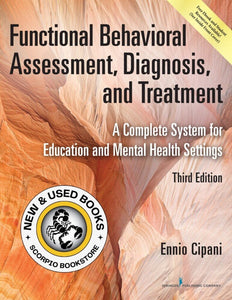 *PRE-ORDER, APPROX 2-3 BUSINESS DAYS* Functional Behavioral Assessment Diagnosis and Treatment 3rd edition by Cipani 9780826170323 *FINAL SALE*