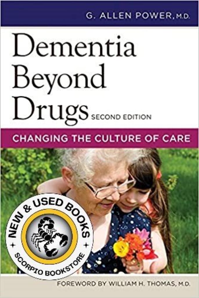 *PRE-ORDER, APPROX 7-10 BUSINESS DAYS* Dementia Beyond Drugs Changing the Culture of Care 2nd edition by G Power 9781938870644 *70c [ZZ]