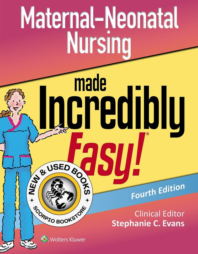 *PRE-ORDER, APPROX 7-10 BUSINESS DAYS* Maternal-Neonatal Nursing Made Incredibly Easy 4th edition by Stephanie Evans 9781975120801