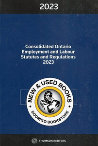 Consolidated Ontario Employment and Labour Statutes and Regulations 2023 by Casey Watson 9781668713266 (USED:LIKENEW) *84b