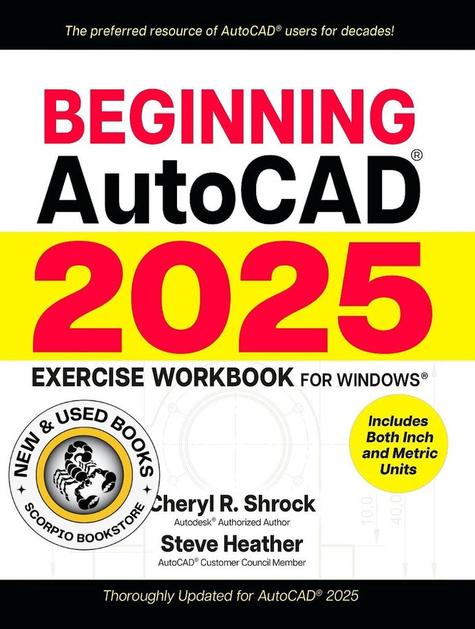 *PRE-ORDER, APPROX 2-4 BUSINESS DAYS* Beginning AutoCAD 2025 Exercise Workbook by Cheryl R. Shrock 9780831136932 [ZZ]