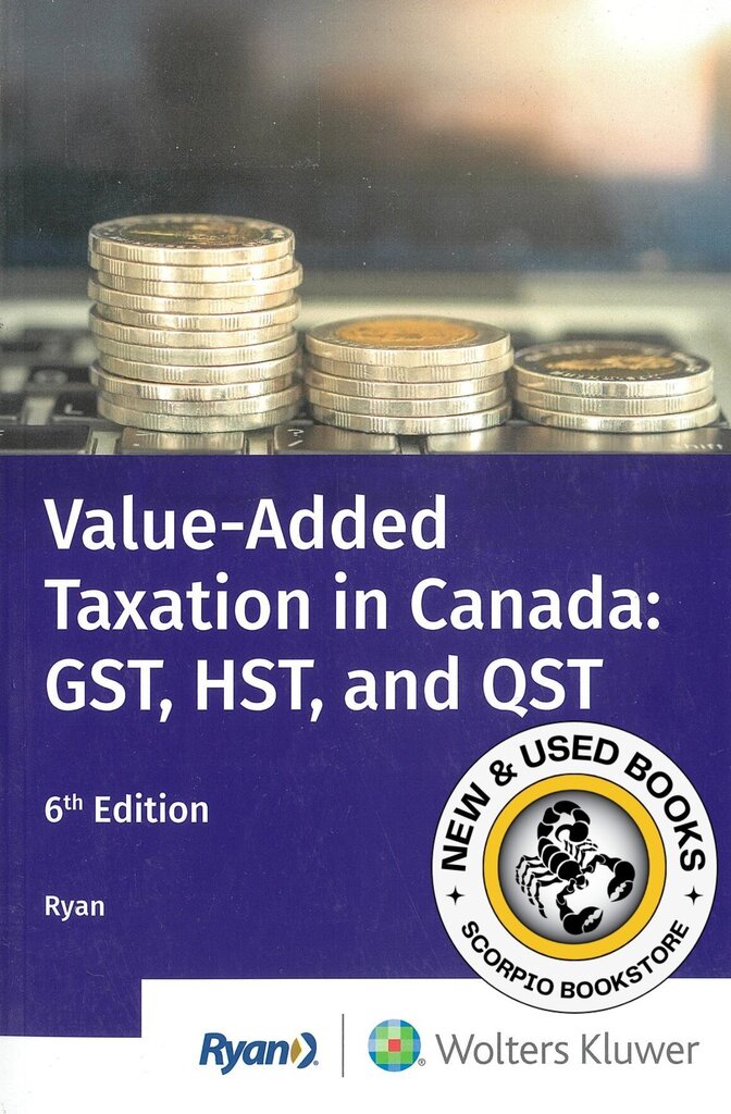 Value-Added Taxation in Canada: GST, HST, and QST 6th Edition by Ryan 9781773791623 (USED:LIKENEW; marking on side) *fr1
