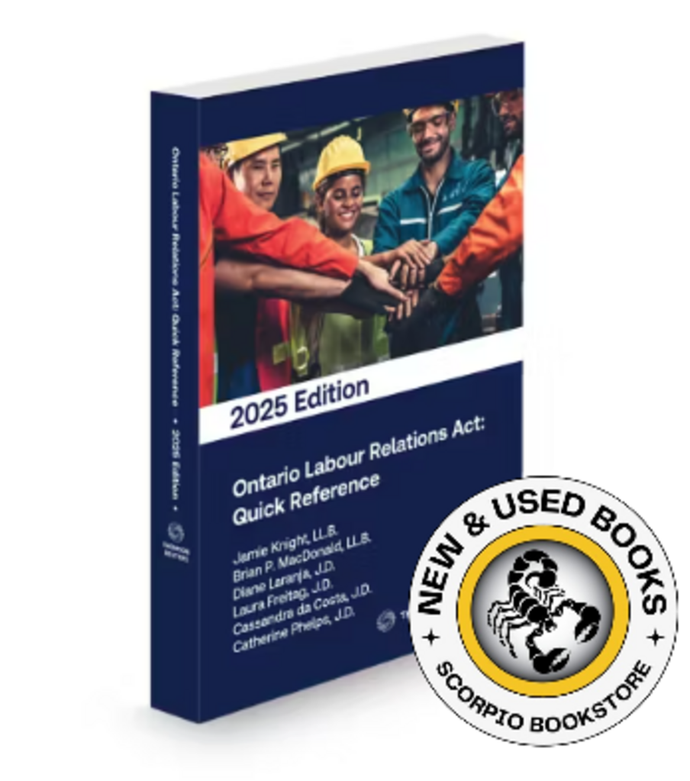 *PRE-ORDER, APPROX 4-6 BUSINESS DAYS* Ontario Labour Relations Act: Quick Reference 2025 Edition by Jamie Knight 9781038205476