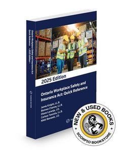 *PRE-ORDER, APPROX 4-6 BUSINESS DAYS* Ontario Workplace Safety and Insurance Act: Quick Reference 2025 Edition by Jamie Knight 9781038215215