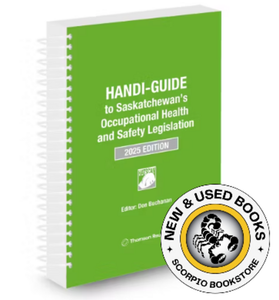 *PRE-ORDER, APPROX 4-6 BUSINESS DAYS* HANDI-GUIDE to Saskatchewan Occupational Health and Safety Legislation 2025 Edition by Don Buchanan 9781038214430