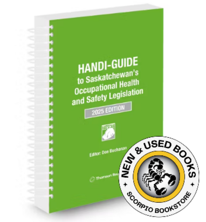 *PRE-ORDER, APPROX 4-6 BUSINESS DAYS* HANDI-GUIDE to Saskatchewan Occupational Health and Safety Legislation 2025 Edition by Don Buchanan 9781038214430
