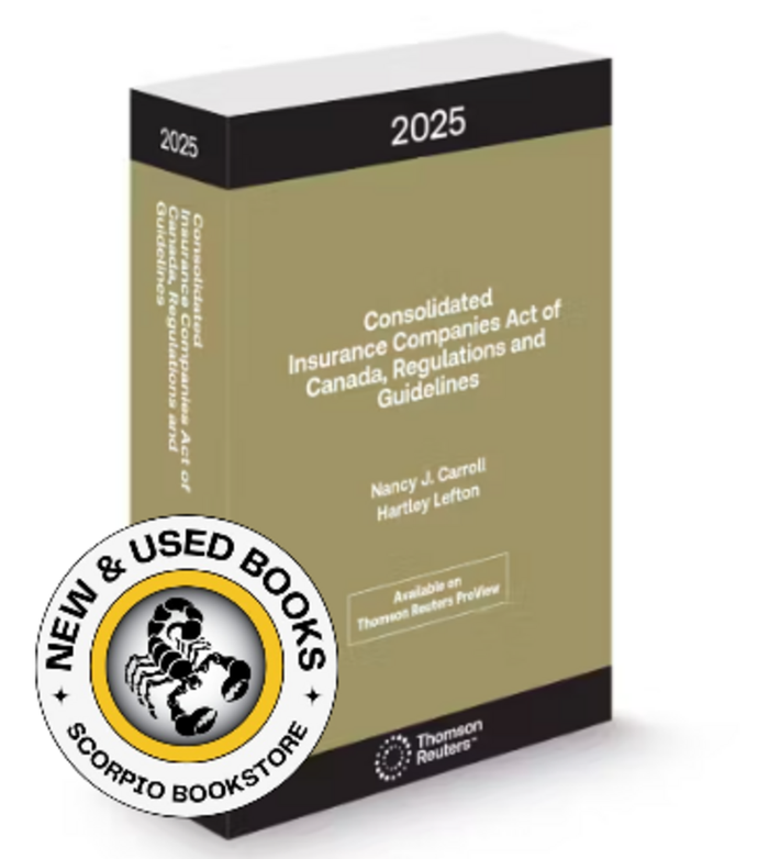 *PRE-ORDER, APPROX 4-6 BUSINESS DAYS* Consolidated Insurance Companies Act of Canada, Regulations and Guidelines 2025 by Nancy J. Carroll 9781038216175